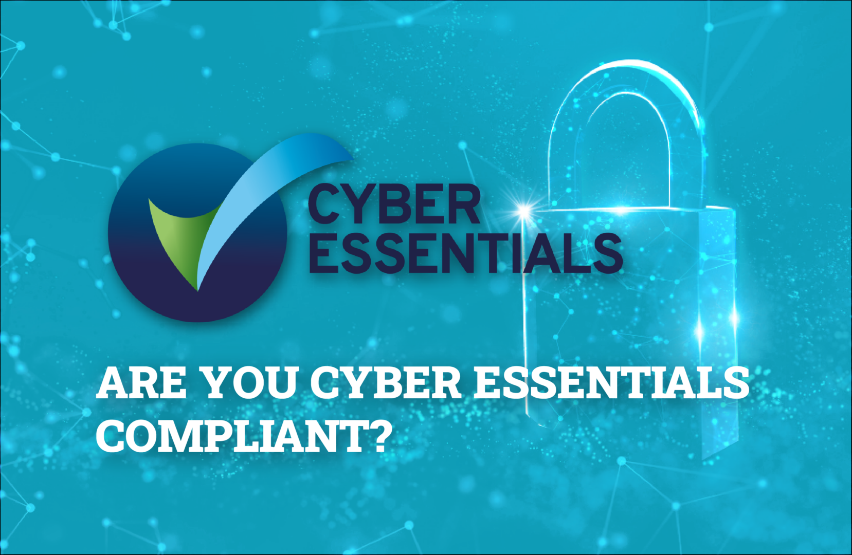 Are You Cyber Essentials Compliant Find Out Now E Zu Solutions Ltd